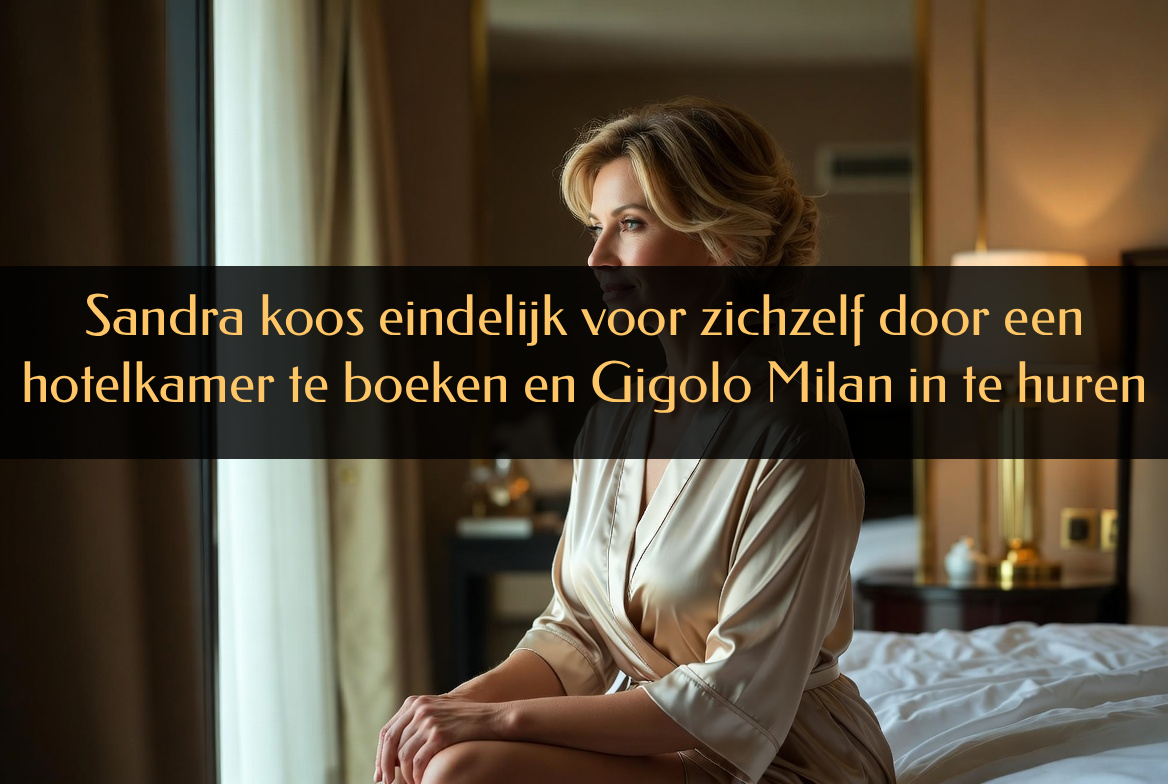 Eindelijk voor mezelf gekozen – vrouw geniet van een discrete gigolo ervaring met Milan in een hotelkamer