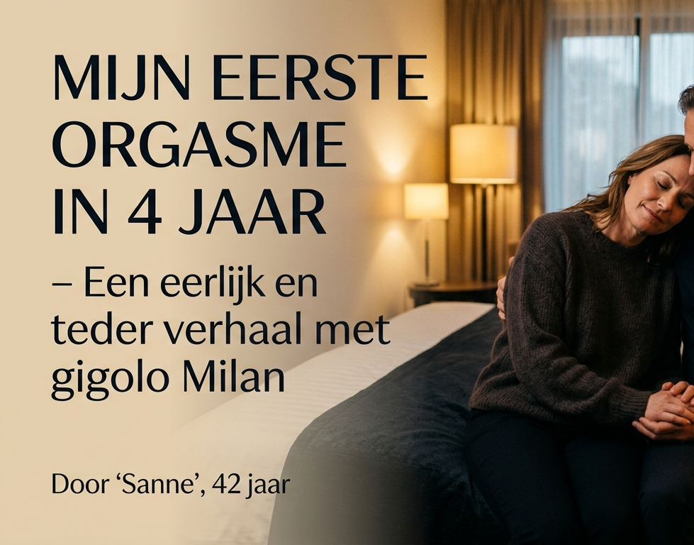 Sanne (42) leunt teder tegen gigolo Milan op een bed. Banner met de tekst: Mijn eerste orgasme in 4 jaar – Een eerlijk en teder verhaal met gigolo Milan.