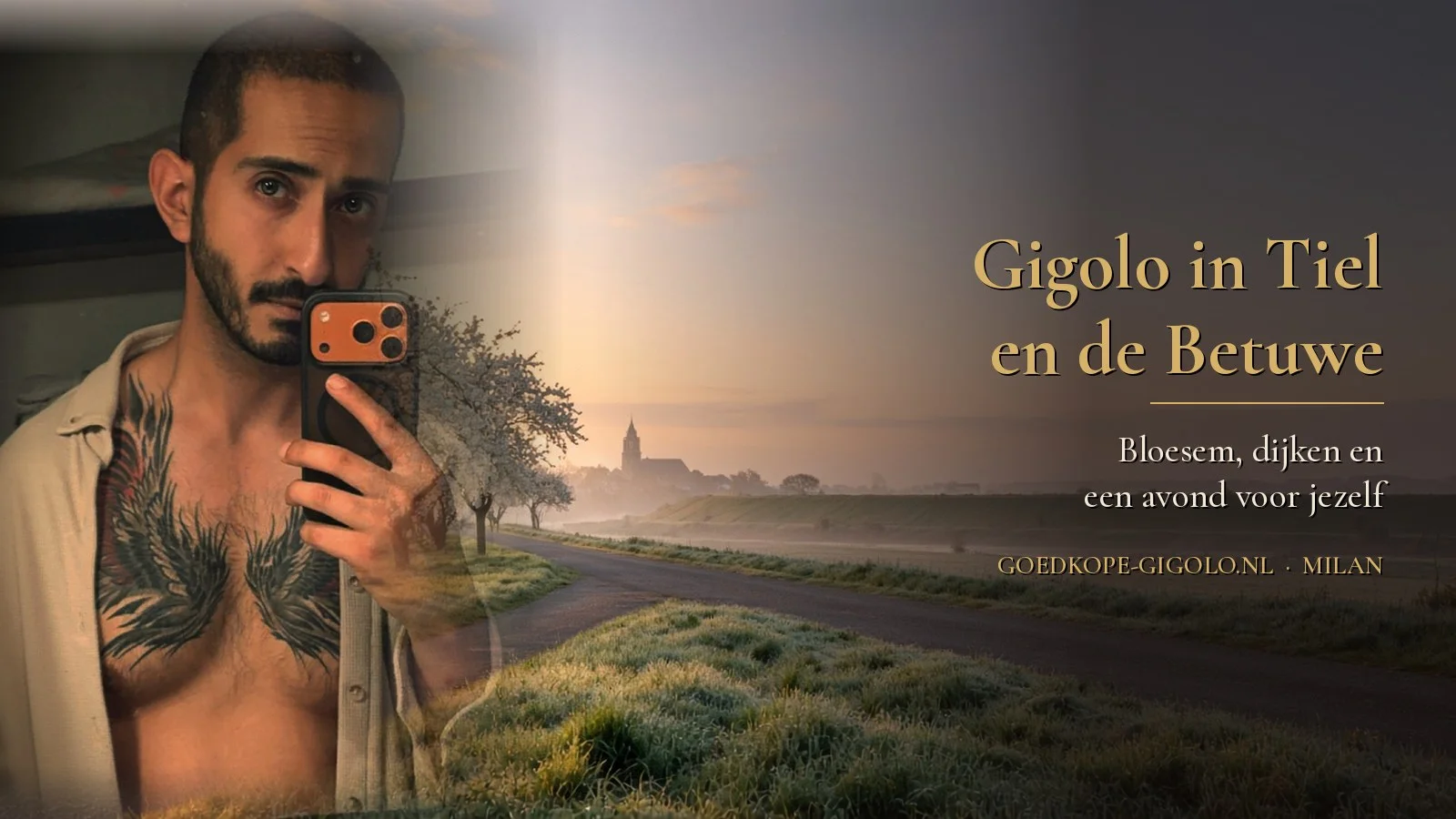 Spiegelselfie van Milan in een open overhemd, naast een dijk en boomgaard in de Betuwe bij zonsopkomst, met de tekst Gigolo in Tiel en de Betuwe